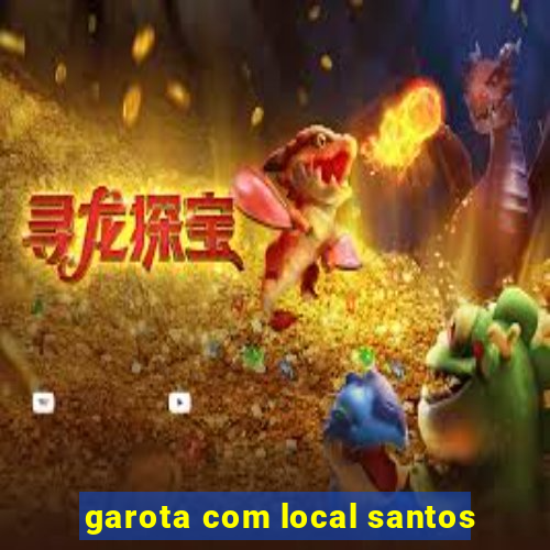 garota com local santos